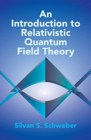 Carte Introduction to Relativistic Quantum Field Theory Silvan S Schweber