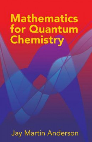 Книга Mathematics for Quantum Chemistry Jay Martin Anderson