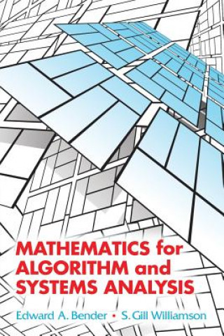 Könyv Mathematics for Algorithm and Systems Analysis Edward A Bender