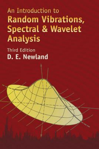 Kniha Introduction to Random Vibrations, Spectral & Wavelet Analysis David Edward Newland