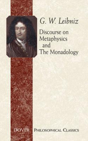 Book Discourse on Metaphysics and the Monadology G W Leibniz