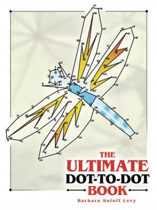 Kniha Ultimate Dot-To-Dot Book Barbara Soloff Levy