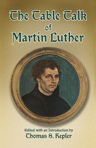 Книга Table Talk of Martin Luther Martin Luther