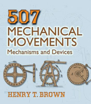 Könyv 507 Mechanical Movements Henry T. Brown