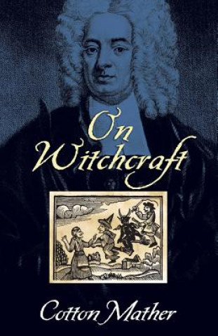 Kniha On Witchcraft Cotton Mather