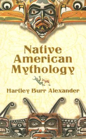 Kniha Native American Mythology Hartley Burr Alexander