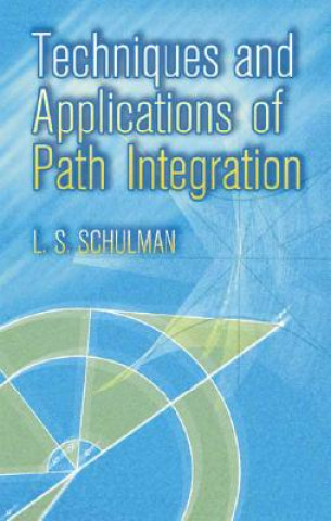 Könyv Techniques and Applications of Path Integration L.S. Schulman
