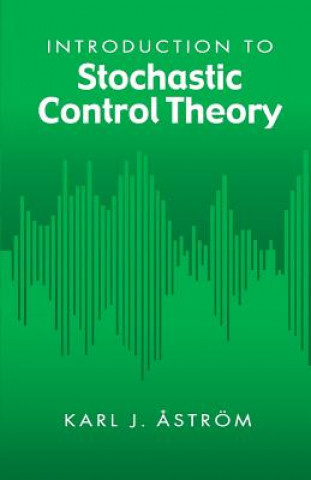 Kniha Introduction to Stochastic Control Theory Karl J Astrom