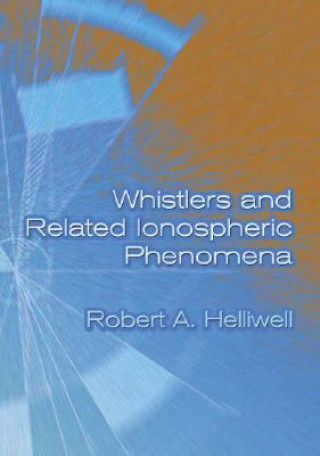 Książka Whistlers and Related Ionospheric Phenomena Robert A Helliwell