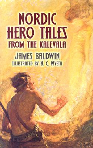 Carte Nordic Hero Tales from the Kalevala James Baldwin