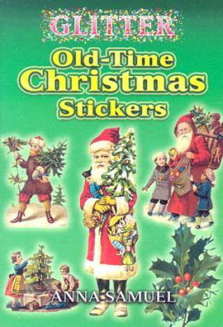 Kniha Glitter Old-Time Christmas Stickers Anna Samuel