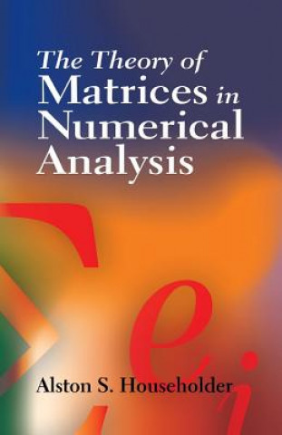 Carte Theory of Matrices in Numerical Analysis Alston Scott Householder