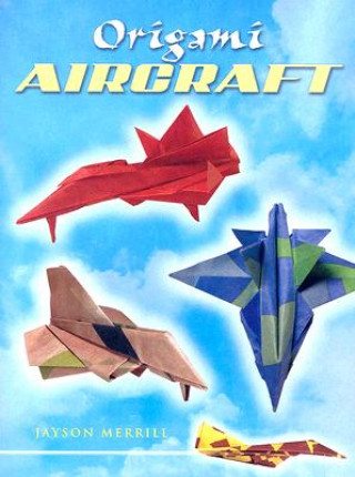 Könyv Origami Aircraft Jayson Merrill