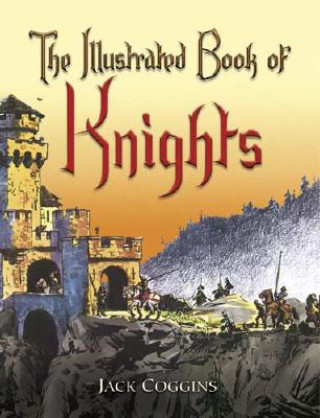 Carte Illustrated Book of Knights Jack Coggins