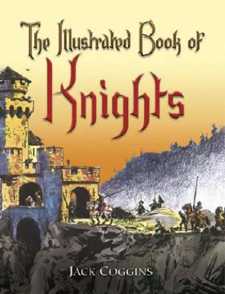 Książka Illustrated Book of Knights Jack Coggins