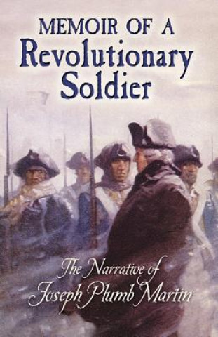Könyv Memoir of a Revolutionary Soldier Joseph Plumb Martin