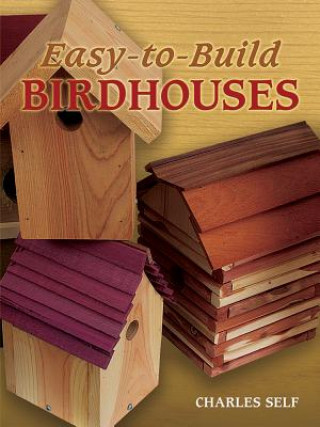 Carte Easy-To-Build Birdhouses Charles Self