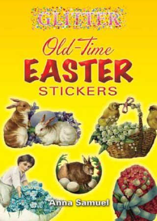 Kniha Glitter Old-Time Easter Stickers Anna Samuel
