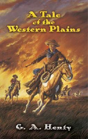 Книга Tale of the Western Plains G A Henty