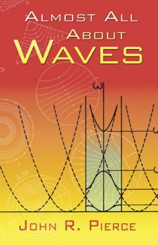 Könyv Almost All about Waves John R Pierce