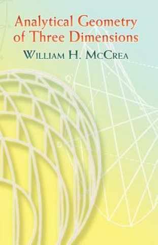 Könyv Analytical Geometry of Three Dimensions William H McCrea