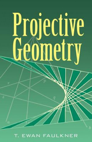Книга Projective Geometry T Ewan Faulkner