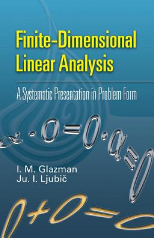 Könyv Finite-Dimensional Linear Analysis I M Glazman