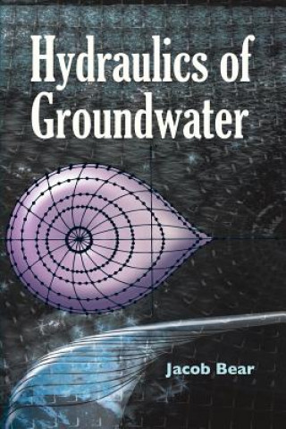 Książka Hydraulics of Groundwater Jacob Bear