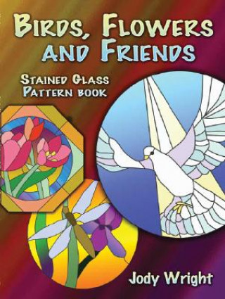 Книга Birds, Flowers and Friends Stained Glass Pattern Book Jody Wright