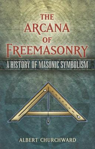 Livre Arcana of Freemasonry Albert Churchward