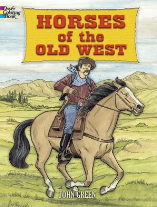 Книга Horses of the Old West John Green