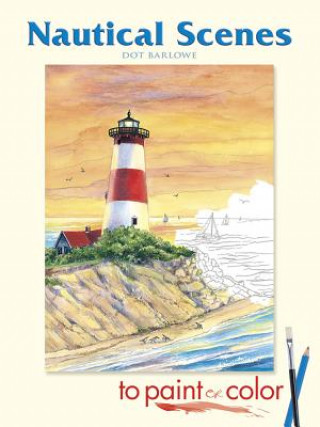 Könyv Nautical Scenes to Paint or Color Dot Barlowe