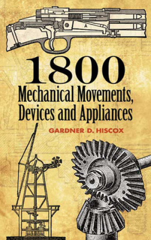 Książka 1800 Mechanical Movements, Devices and Appliances Gardner Dexter Hiscox