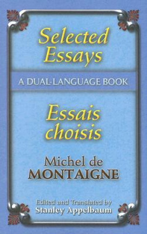 Carte Selected Essays/Essais Choisis Michel de Montaigne