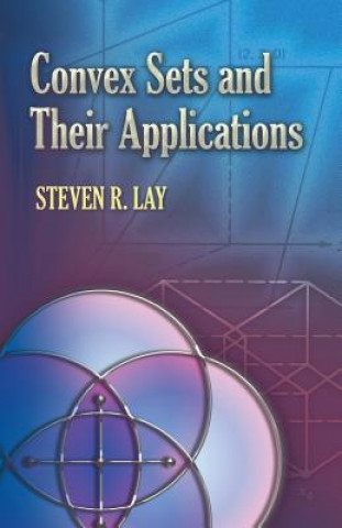 Książka Convex Sets and Their Applications Steven R. Lay