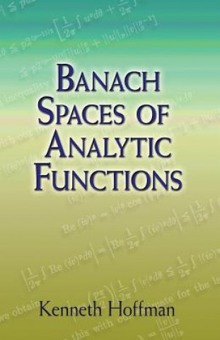 Könyv Banach Spaces of Analytic Functions Kenneth Hoffman