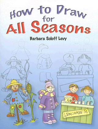 Carte How to Draw for All Seasons Barbara Soloff Levy