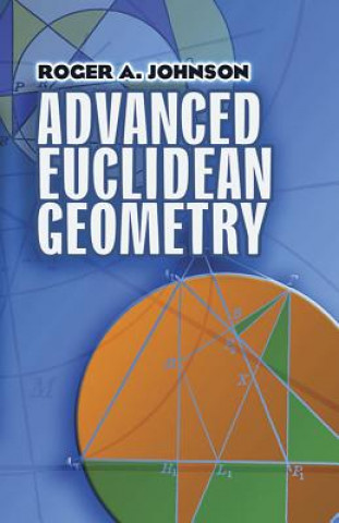 Carte Advanced Euclidean Geometry Roger A. Johnson