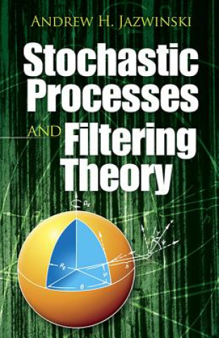 Carte Stochastic Processes and Filtering Theory Andrew H Jazwinski