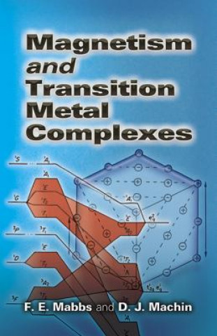 Knjiga Magnetism and Transition Metal Complexes F E Mabbs