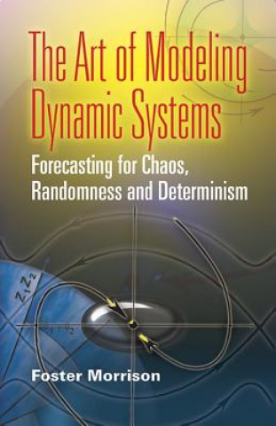 Knjiga Art of Modeling Dynamic Systems Foster Morrison