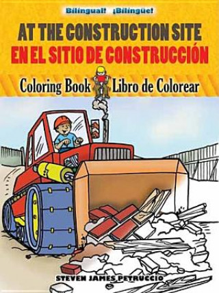 Könyv At the Construction Site Coloring Book/En La Obra de Construccion Libro de Colorear Steven James Petruccio