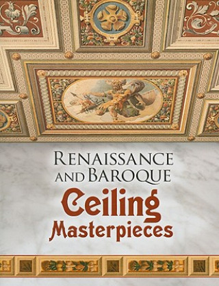 Knjiga Renaissance and Baroque Ceiling Masterpieces Dover Publications Inc