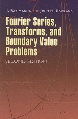 Książka Fourier Series, Transforms, and Boundary Value Problems J Ray Hanna