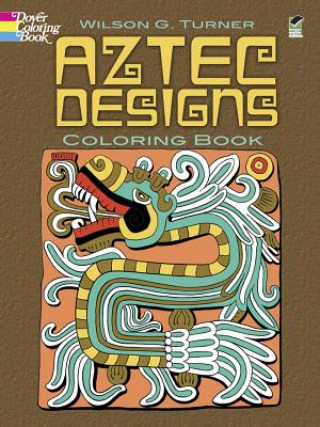 Carte Aztec Designs Coloring Book Wilson G. Turner