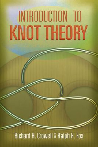 Kniha Introduction to Knot Theory Richard H Crowell