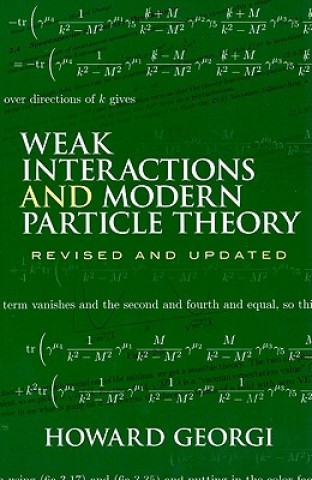 Kniha Weak Interactions and Modern Particle Theory Howard Georgi