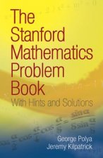 Könyv Stanford Mathematics Problem Book George Polya