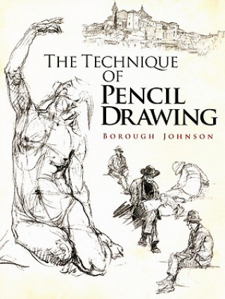 Carte The Technique of Pencil Drawing Borough Johnson