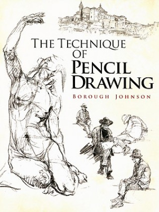 Knjiga The Technique of Pencil Drawing Borough Johnson